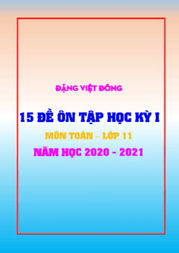 15 đề ôn tập học kỳ 1 toán 11 năm học 2020 – 2021 – đặng việt đông