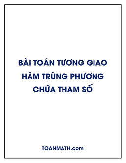 bài toán tương giao hàm trùng phương chứa tham số