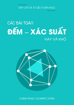 các bài toán tổ hợp – xác suất hay và khó