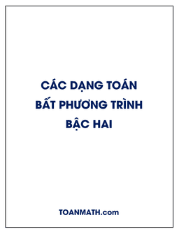 các dạng toán bất phương trình bậc hai