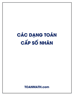 các dạng toán cấp số nhân