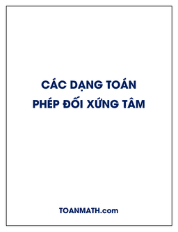 các dạng toán phép đối xứng tâm