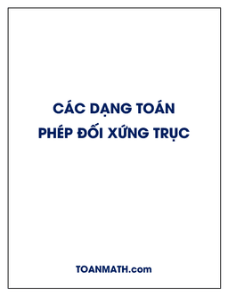 các dạng toán phép đối xứng trục