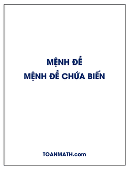 các dạng toán về mệnh đề và mệnh đề chứa biến