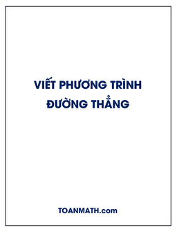 các dạng toán viết phương trình đường thẳng trong mặt phẳng tọa độ oxy