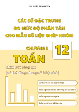 các số đặc trưng đo mức độ phân tán cho mẫu số liệu ghép nhóm toán 12 ctst