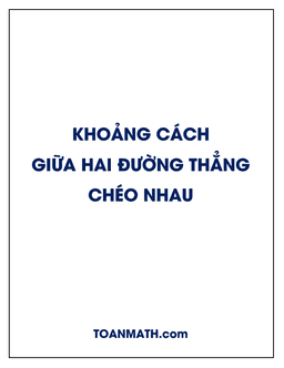 công thức tính khoảng cách giữa hai đường thẳng chéo nhau và bài tập áp dụng