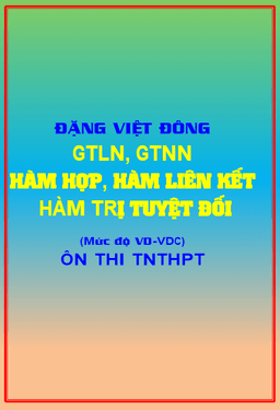 gtln – gtnn hàm hợp, hàm liên kết, hàm trị tuyệt đối – đặng việt đông