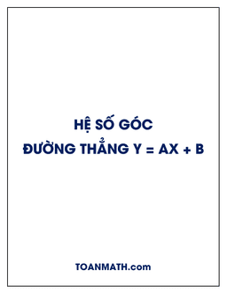 hệ số góc của đường thẳng y = ax + b (a khác 0)