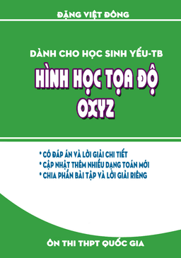 hình học tọa độ oxyz (dành cho học sinh yếu – tb) – đặng việt đông