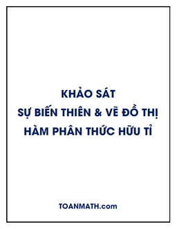 khảo sát sự biến thiên và vẽ đồ thị của một số hàm phân thức hữu tỉ