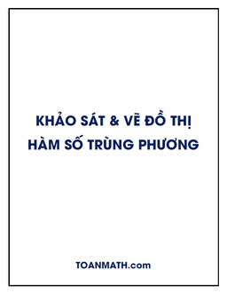 khảo sát và vẽ đồ thị hàm số trùng phương