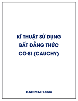 kĩ thuật sử dụng bất đẳng thức cô-si (cauchy) để giải toán