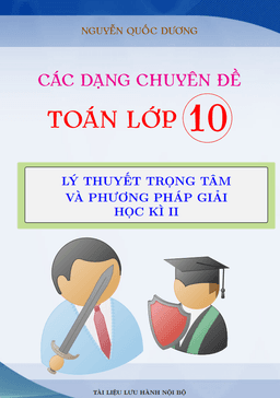 lý thuyết trọng tâm và phương pháp giải các dạng chuyên đề toán 10 học kì 2