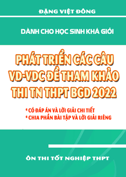 phát triển các câu vd – vdc đề tham khảo thi tn thpt 2022 môn toán