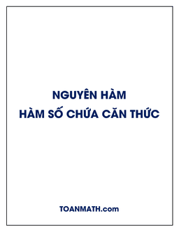 phương pháp tìm nguyên hàm của các hàm số chứa căn thức