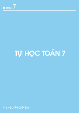 tài liệu tự học toán 7 – nguyễn chín em