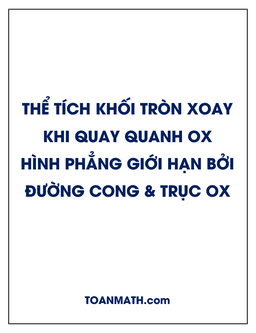 thể tích khối tròn xoay khi quay quanh ox hình phẳng giới hạn bởi một đường cong và trục hoành