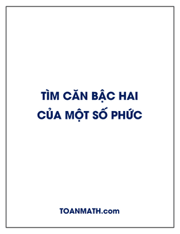 tìm căn bậc hai của một số phức