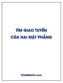 tìm giao tuyến của hai mặt phẳng