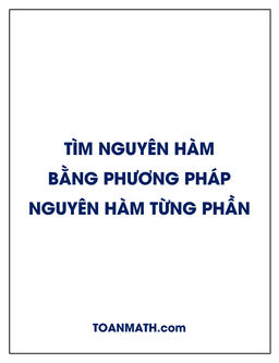 tìm nguyên hàm bằng phương pháp nguyên hàm từng phần