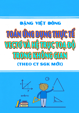 toán ứng dụng thực tế vectơ và hệ trục toạ độ trong không gian