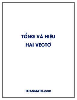 tổng và hiệu hai vectơ