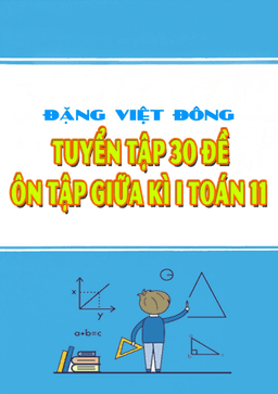 tuyển tập 30 đề ôn tập giữa kì 1 toán 11 – đặng việt đông