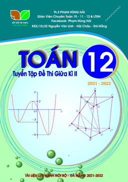 tuyển tập 30 đề thi giữa học kì 2 toán 12 có đáp án – phạm hùng hải