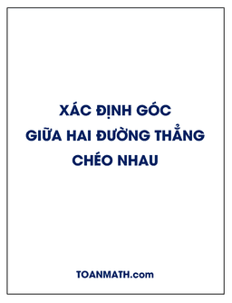 xác định góc giữa hai đường thẳng chéo nhau